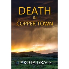 (영문도서)Death in Copper Town: A small town police procedural set in Arizona Paperback, Independently Published, English, 9781521700679