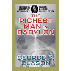 (영문도서) The Richest Man In Babylon: Complete and Original Signature Edition Paperback, Maple Spring Publishing, English, 9798350500318