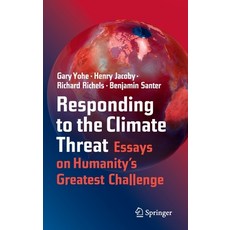 (영문도서) Responding to the Climate Threat: Essays on Humanity's Greatest Challenge Hardcover, Springer, English, 9783030963712