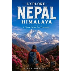 (영문도서)Explore Nepal Himalaya: A Clear Guide for Travelers Paperback, Independently Published, English, 9798258877352