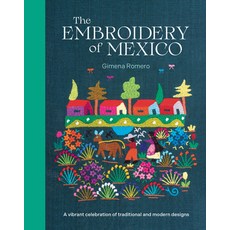 (영문도서)The Embroidery of Mexico: A Vibrant Celebration of Traditional and Modern Designs Hardcover, Search Press, English, 9781800924185 Search Press, English, 9781800924185