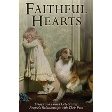(영문도서) Faithful Hearts: Essays and Poems Celebrating People's Relationships with Their... Paperback, Writers' Cache, English, 9781736012581