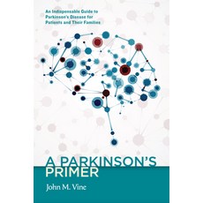 (영문도서) A Parkinson's Primer: An Indispensable Guide to Parkinson's Disease for Patients and Their Fa... Paperback, Paul Dry Books, English, 9781589881198