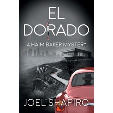 (영문도서) El Dorado: A Haim Baker Mystery Paperback, Joel Shapiro, English, 9798991542418