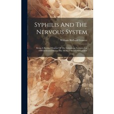 (영문도서) Syphilis And The Nervous System: Being A Revised Reprint Of The Lettsomian Lectures For 1890 ... Hardcover, Legare Street Press, English, 9781020625176