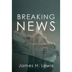 Breaking News Paperback, James H. Lewis, Author