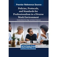 (영문도서) Policies Protocols and Standards for Professionalism in a Diverse Work Environment Paperback, IGI Global, English, 9781668473092