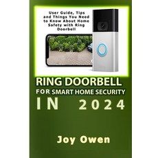 (영문도서) Ring Doorbell for Smart Home Security in 2024: User Guide Tips and Things You Need to Know A... Paperback, Independently Published, English, 9798884850637