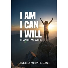 (영문도서)I Am I Can I Will: III Watch Me Work Paperback, Independently Published, English, 9798277246979