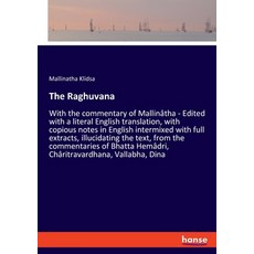 (영문도서) The Raghuvana: With the commentary of Mallinâtha - Edited with a literal Englis... Paperback, Hansebooks, English, 9783337446956