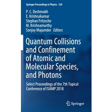 (영문도서) Quantum Collisions and Confinement of Atomic and Molecular Species and Photons: Select Proce... Hardcover, Springer, English, 9789811399688