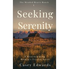 (영문도서)Seeking Serenity: A Heartwarming Women's Fiction Novel Paperback, D and K Books, English, 9798901530023