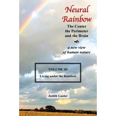 (영문도서) Neural Rainbow: The Center the Perimeter and the Brain Paperback, Xlibris Us, English, 9781669878704