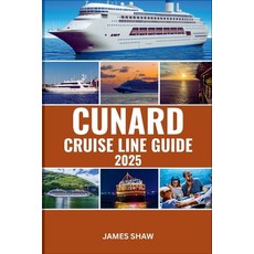 (英文圖書)Cunard Cruise Line Guide 2025: An In-Depth Guide to Unforgettable Journeys Luxu... 平裝版, Independently Published, 英文