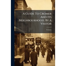(영문도서)A Guide To Cromer And Its Neighbourhood By A Visitor Paperback, Nabu Press, English, 9781178719437