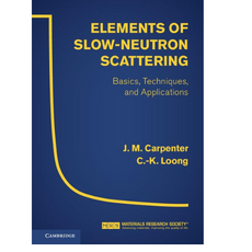 Elements of Slow-Neutron Scattering Basics Techniques and Applications, CAMBRIDGE