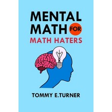 (영문도서) Mental Math for Math Haters Paperback, Independently Published, English, 9798301862335