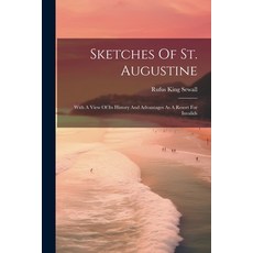 (영문도서) Sketches Of St. Augustine: With A View Of Its History And Advantages As A Resort For Invalids Paperback, Legare Street Press, English, 9781021546388