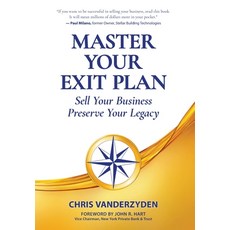 (영문도서) Master Your Exit Plan: Sell Your Business Preserve Your Legacy Hardcover, Emerald Lake Books