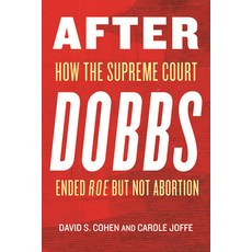 (영문도서) After Dobbs: How the Supreme Court Ended Roe But Not Abortion Hardcover, Beacon Press, English, 9780807017661