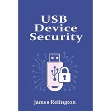 (英文圖書)USB Device Security and Management in Enterprise Environments 平裝版, Independently Published, 英文