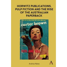 (영문도서) Horwitz Publications Pulp Fiction and the Rise of the Australian Paperback Paperback, Anthem Press, English, 9781839991233