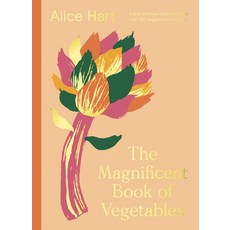 (영문도서) The Magnificent Book of Vegetables: Eat a Rainbow Everyday with Over 80 Vegetarian Recipes Hardcover, Oh Editions, English, 9781914317217