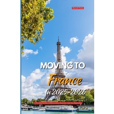 (英文圖書)Moving to France in 2025-2026: A Personal Journey Of Reinvention Discovery And... 平裝版, Independently Published, 英文