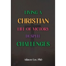 (英文圖書)Living a Christian Life of Victory Despite Challenges 平裝版, Adaeze Eze, 英文