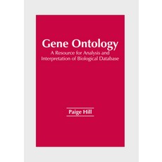 (영문도서) Gene Ontology: A Resource for Analysis and Interpretation of Biological Database Hardcover, Syrawood Publishing House, English, 9781647403805