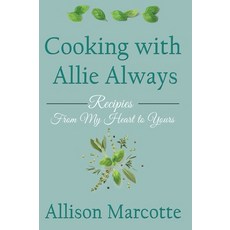 (英文圖書)Cooking with Allie Always: Recipes From My Heart to Yours 精裝版, Allie Always, 英文