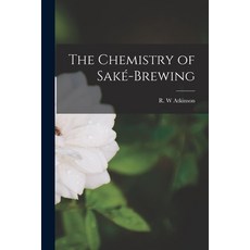 (영문도서) The Chemistry of Saké-brewing Paperback, Legare Street Press, English, 9781015109155