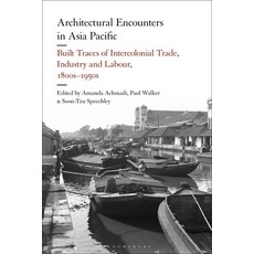 (영문도서)Architectural Encounters in Asia Pacific: Built Traces of Intercolonial Trade I... Paperback, Bloomsbury Visual Arts, English, 9781350421400