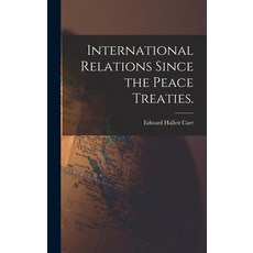 (영문도서) International Relations Since the Peace Treaties. Hardcover, Hassell Street Press, English, 9781014393081