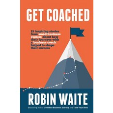 (영문도서) Get Coached: 15 Inspirational Stories From Small Business Owners About Their Jo... Paperback, English, 9780995776845