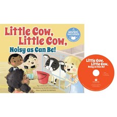 Little Cow Little Cow Noisy as Can Be! Library Binding, Cantata Learning
