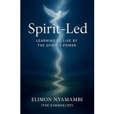 (영문도서)Spirit-Led: Learning to Live by the Spirit's Power Paperback, Elimon Nyamambi, English, 9798232578053