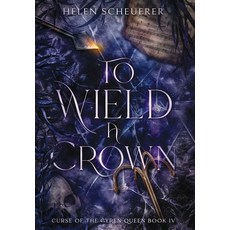 (영문도서)To Wield a Crown Hardcover, Alchemy Books, English, 9781922903013