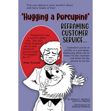 (영문도서) Hugging a Porcupine: Reframing Customer Service Paperback, Independently Published, English, 9798373186513