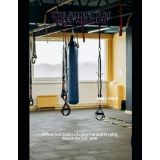 (영문도서)The Smart Fat Loss Method: Practical Guide to Losing Fat and Keeping Muscle for... Paperback, Independently Published, English, 9798241200488