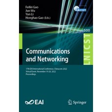 (영문도서) Communications and Networking: 17th Eai International Conference Chinacom 2022 Virtual Even... Paperback, Springer, English, 9783031347894