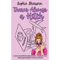 (영문도서) There's Always a Hitch Paperback, Sophie Sherwin, English, 9781068624100