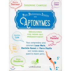 Petit dictionnaire Insolite des Aptonymes, Editions Larousse (FR)