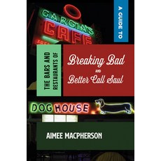 (영문도서) A Guide to the Bars and Restaurants of Breaking Bad and Better Call Saul Paperback, University of New Mexico Press, English, 9780826366757