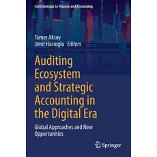(영문도서) Auditing Ecosystem and Strategic Accounting in the Digital Era: Global Approaches and New Opp... Paperback, Springer, English, 9783030726300