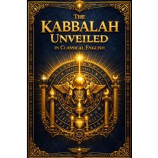 고전 영어로 공개된 카발라: 조하르의 숨겨진 지혜 신비의 책 대규모 및 소규모 성전 ... 창조의 비밀 구조 완전, 기본