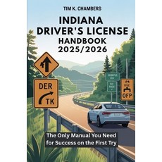 (영문도서)Indiana Driver's License Handbook 2025-2026: The Only Manual You Need for Succes... Paperback, Independently Published, English, 9798266311541