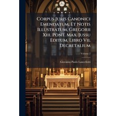 (영문도서)Corpus Juris Canonici Emendatum Et Notis Illustratum Gregorii Xiii. Pont. Max.... Paperback, Nabu Press, English, 9781247421797