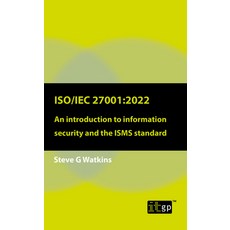 (영문도서) Iso/Iec 27001: 2022: An introduction to information security and the ISMS standard Paperback, It Governance Ltd, English, 9781787784031