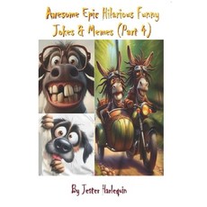 (영문도서)Awesome Epic Hilarious Funny Jokes & Memes (Part 4): This is very humorous amus... Paperback, Independently Published, English, 9798268302134